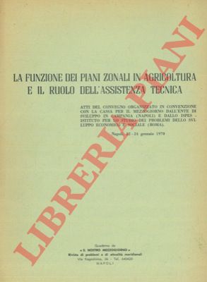 - - La funzione dei piani zonali in agricoltura e il ruolo dell'assistenza tecnica.