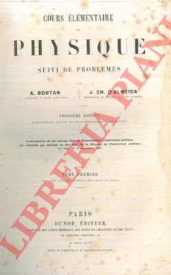 BOUTAN A. - D'ALMEIDA J. CH. - - Cours lmentaire de physique suivi de problemes.