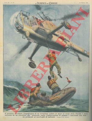 MOLINO W. - - Equipaggio di un aeroplano caduto in mare salvato da un elicottero.