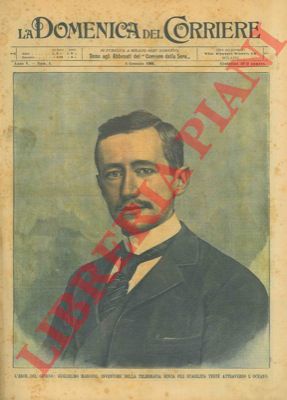 BELTRAME A. - - Guglielmo Marconi inventore della telegrafia senza fili (grande ritratto a piena pag.)