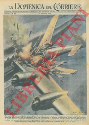 MOLINO W. - - Aeroplano da caccia cozzava, a cento metri dal suolo, contro un transatlantico aereo che trasportava 55 persone.