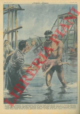 MOLINO W. - - Il ritrovamento della salma dell'ultima bambina annegata per il crollo del ponte a Cavarzere.