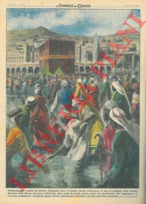 MATANIA U. - - A causa dell'inondazione della spianata della Grande Moschea della Mecca, per raggiungere la Caaba i maomettani dovevano addirittura nuotare.