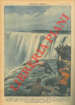 BELTRAME A. - - Clamoroso salvataggio di una bambina caduta nelle acque del Niagara, presso le cascate, da parte di un italiano.