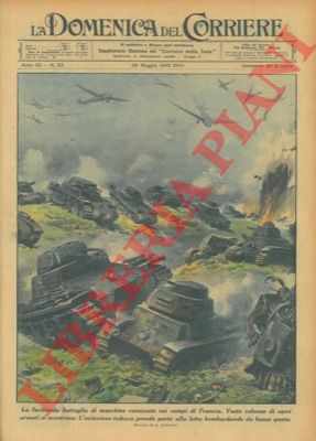 BELTRAME A. - - Vaste colonne di carri armati si scontrano. L'aviazione tedesca prende parte alla lotta bombardando da bassa quota.