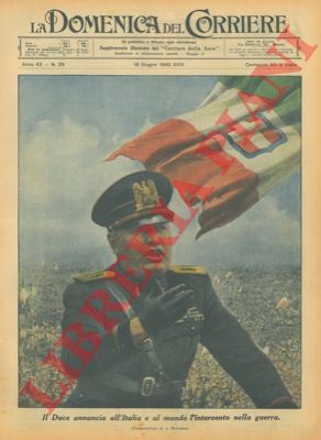 BELTRAME - - Il Duce annuncia all'Italia e al Mondo l'intervento nella guerra.