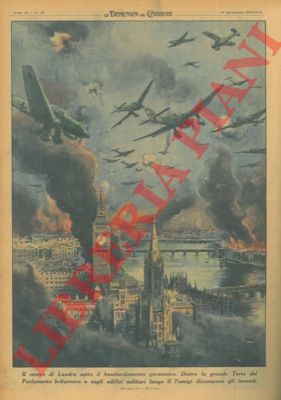 BELTRAME A. - - Visione del centro di Londra sotto il bombardamento germanico.