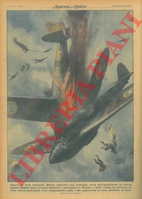 BELTRAME A. - - Caccia inglese colpito da aviatori tedeschi.