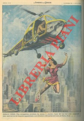 TORCHIO A. - - Coraggiosa acrobata esegue i suoi esercizi su un trapezio agganciato a un elicottero librantesi nel cielo di New York.