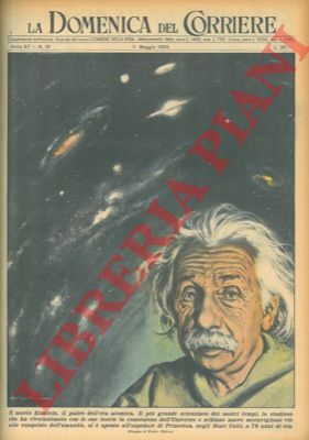 MOLINO W. - - E' morto Einstein, il padre dell'era atomica (ritratto di A., sullo sfondo il cosmo).