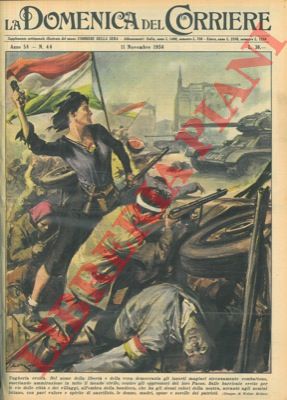 MOLINO W. - - Nel nome della libert e della democrazia gli insorti magiari combattono contro gli oppressori del loro Paese.
