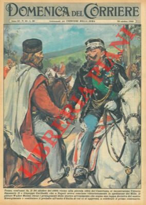 MOLINO W. - - Centenario : Il 26 ottobre 1860 si incontrano Vittorio Emanuele II e Giuseppe Garibaldi, che aveva concluso vittoriosamente la spedizione dei Mille.