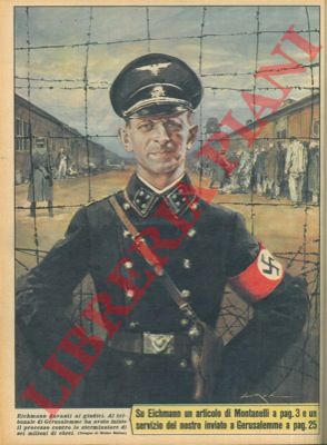MOLINO W. - - Al tribunale di Gerusalemme ha avuto inizio il processo contro Eichmann, lo sterminatore di sei milioni di ebrei.