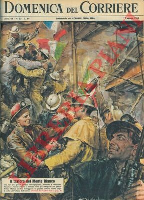 MOLINO W. - - Uno dei pi grandi prodigi dell'ingegneria moderna, il traforo del Monte Bianco,  compiuto.