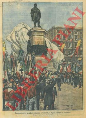 BELTRAME A. - - A Napoli inaugurazione del monumento a Garibaldi.
