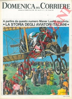 CIRIELLO - - Giornalista aviatore, protagonista di undici grandi voli, Maner Lualdi scrive la storia degli aviatori italiani.