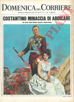 DE GASPARI G. - - Re Costantino minaccia di abdicare per costringere alla ragione i militari insorti.