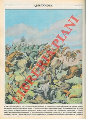BELTRAME A. - - Ripetizione di una tavola di Beltrame del 1942 : la mitica carica del Savoia Cavalleria, a Jsbuscenskji