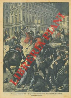 BELTRAME A. - - Attentato anarchico contro il re di Spagna ed il presidente Loubet a Parigi.