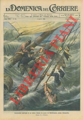 BELTRAME A. - - Drammatico naufragio di un veliero italiano da pesca, nel Mediterraneo, presso Alessandria.