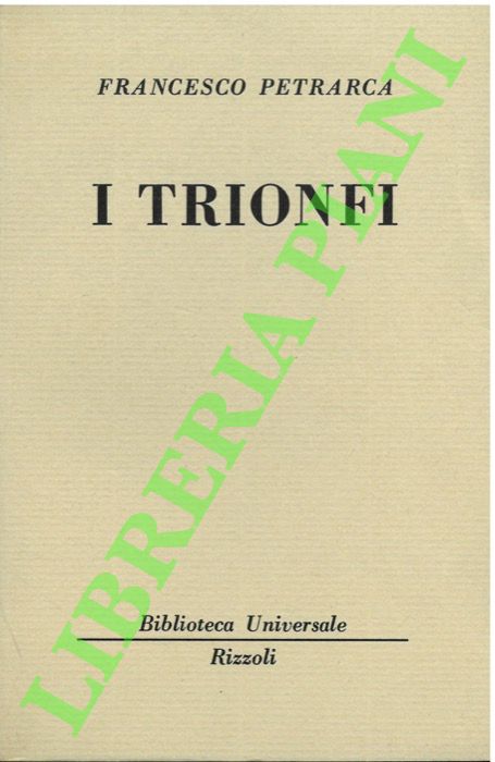 PETRARCA Francesco - - I trionfi.