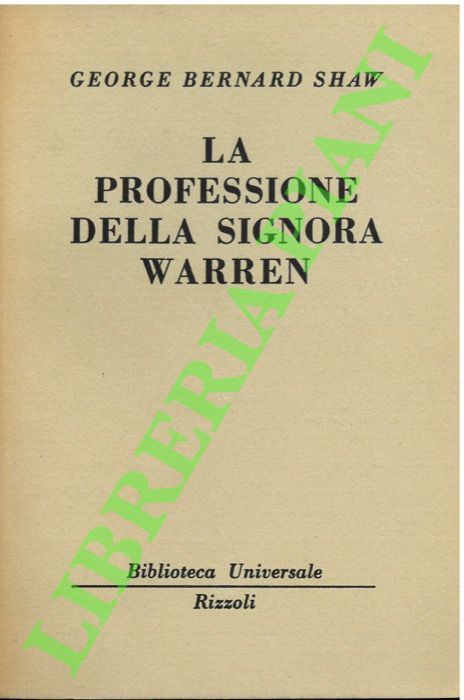 SHAW George Bernard - - La professione della signora Warren.