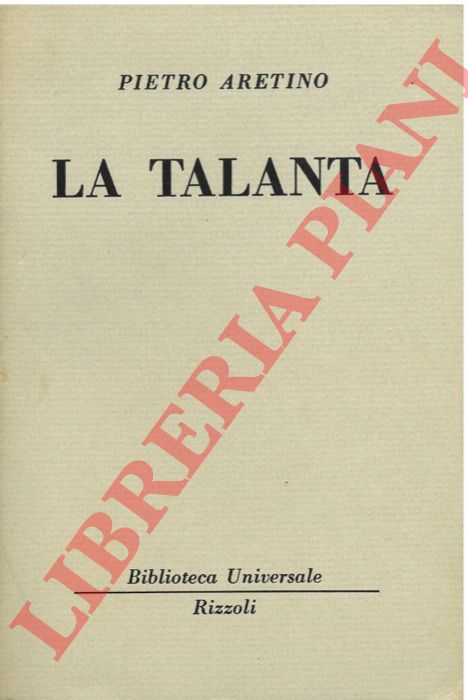ARETINO Pietro - - La Talanta.