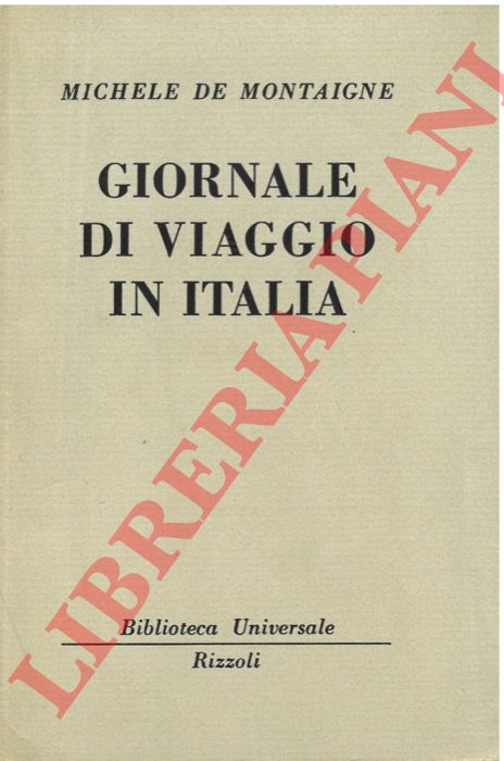 DE MONTAGNE Michele - - Giornale di viaggio in Italia.