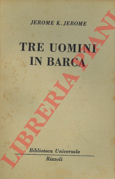JEROME Jerome K. - - Tre uomini in barca.