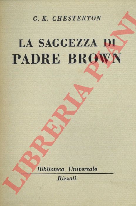 CHESTERTON Gilbert K. - - La saggezza di Padre Brown.