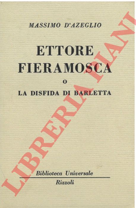 D'AZEGLIO Massimo - - Ettore Fieramosca o la disfida di Barletta.