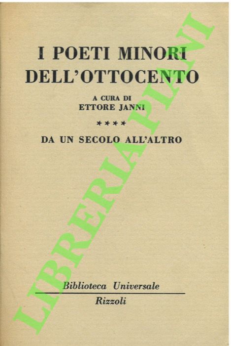 (JANNI Ettore) - - I poeti minori dell'ottocento. Da un secolo all'altro.