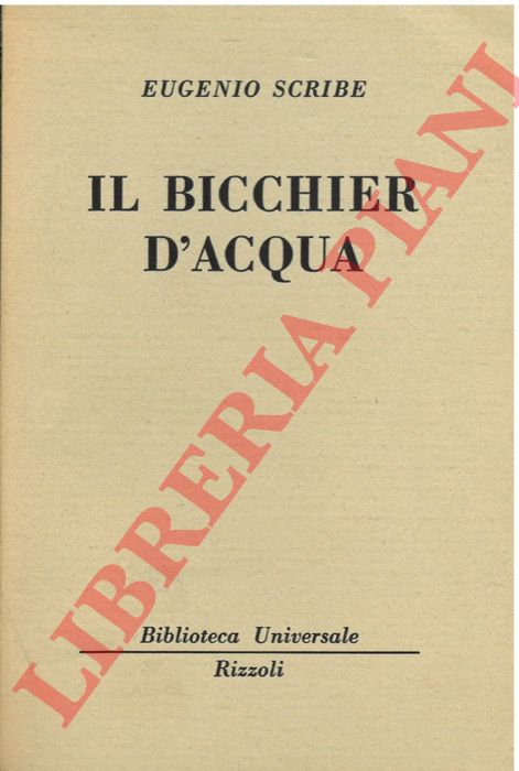 SCRIBE Eugenio - - Il bicchier d'acqua.