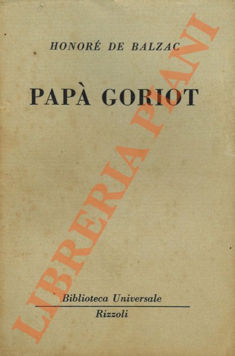 BALZAC Honor de - - Pap Goriot.