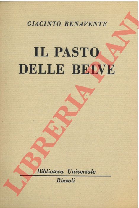 BENAVENTE Giacinto - - Il pasto delle belve.