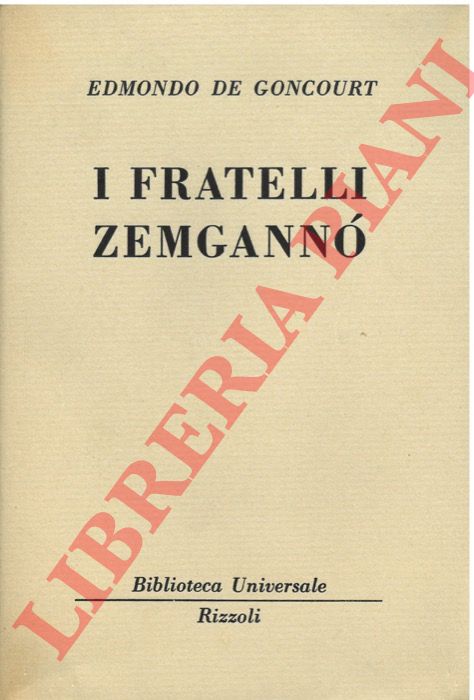 DE GONCOURT Edmondo - - I fratelli Zemgann.