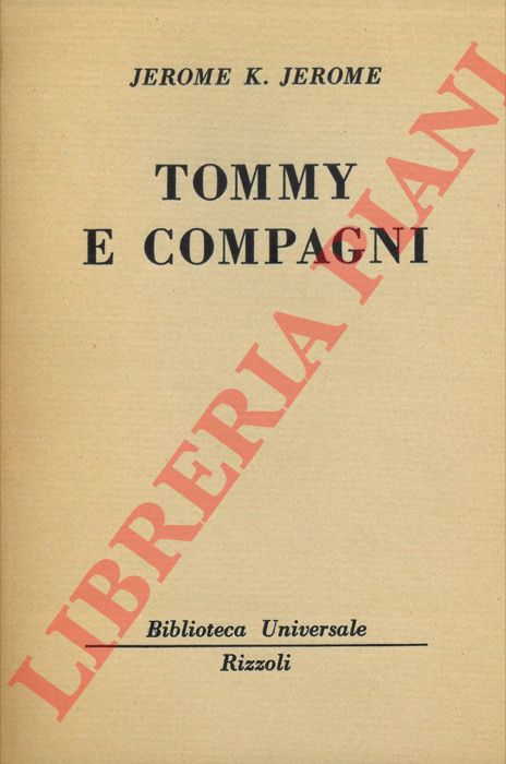 JEROME K. Jerome - - Tommy e compagni.