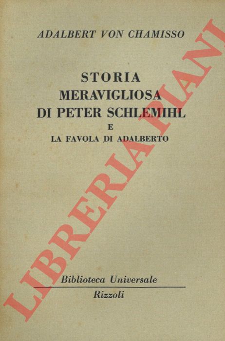 CHAMISSO Adalbert von - - Storia meravigliosa di Peter Schlemihl. La favola di Adalberto.