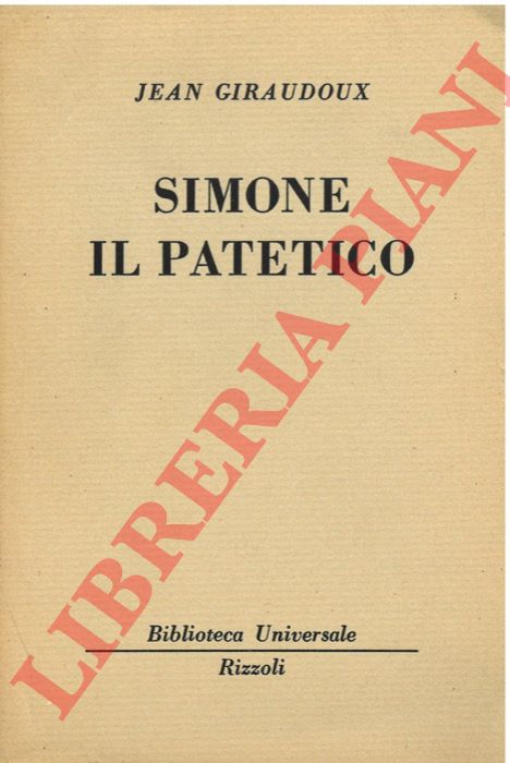 GIRAUDOUX Jean - - Simone il patetico.