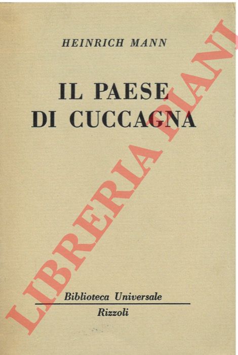 MANN Heinrich - - Il Paese di cuccagna.