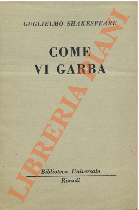 SHAKESPEARE Guglielmo - - Come vi garba.