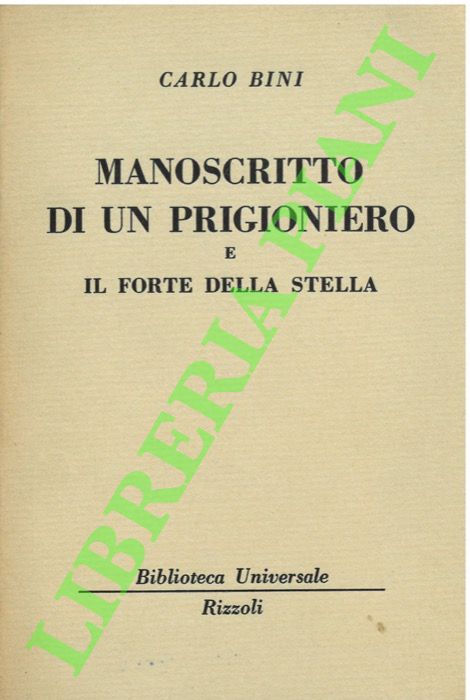 BINI Carlo - - Manoscritto di un prigioniero e il forte della stella.