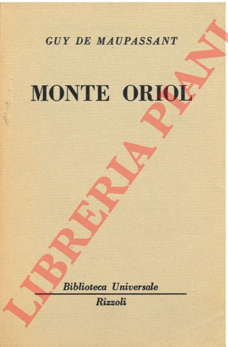 DE MAUPASSANT Guy - - Monte Oriol.