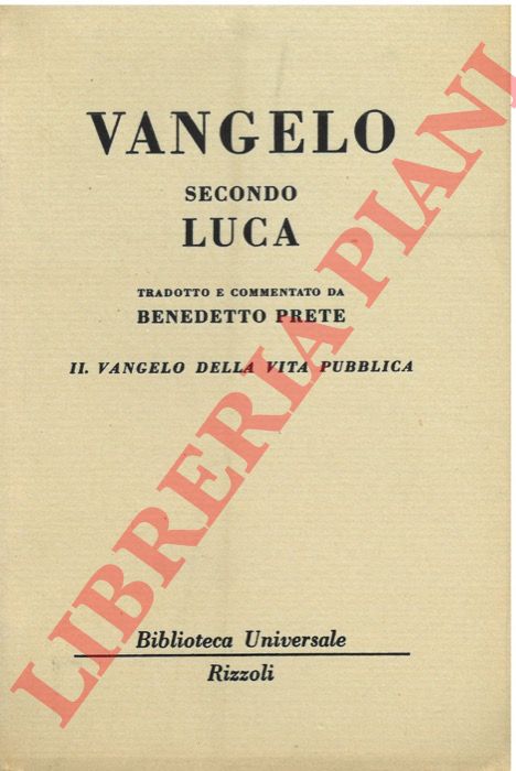 (PRETE Benedetto) - - Vangelo secondo Luca. I. Vangelo dell'infanzia. II. Vangelo della vita pubblica.