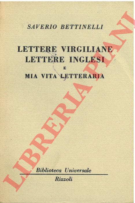 BETTINELLI Saverio - - Lettere virgiliane. Lettere inglesi e mia vita letteraria.