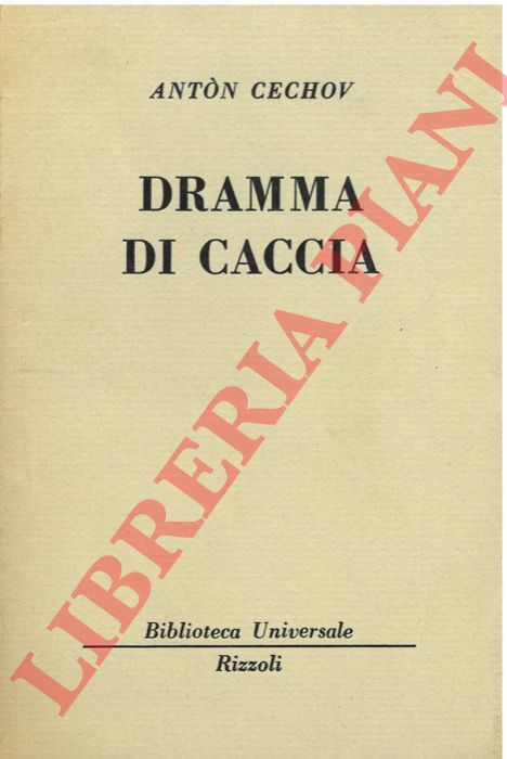 CECHOV Anton - - Dramma di caccia.
