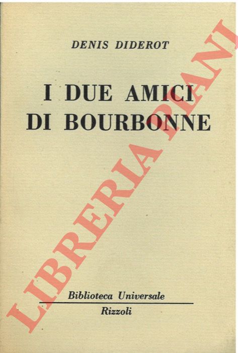 DIDEROT Denis - - I due amici di bourbonne.