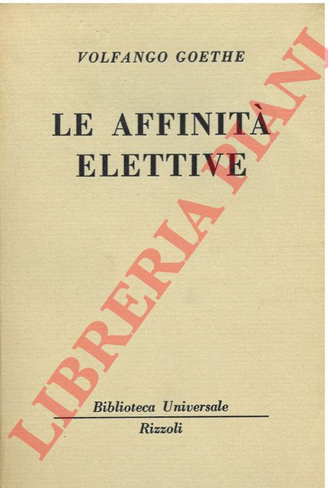 GOETHE Volfgango - - Le affinit elettive.