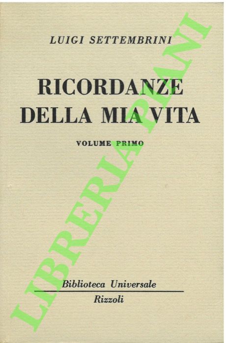 SETTEMBRINI Luigi - - Ricordanze della mia vita.