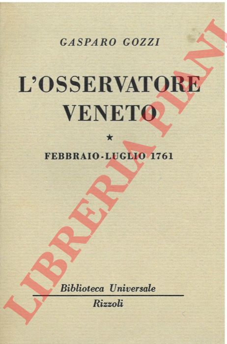 GOZZI Gasparo - - L'osservatore veneto. Febbraio - luglio 1761. Agosto 1761 - gennaio 1762.